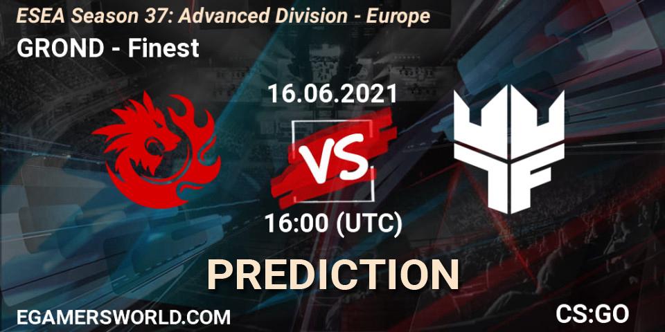 Prognoza GROND - Finest. 16.06.2021 at 16:00, Counter-Strike (CS2), ESEA Season 37: Advanced Division - Europe