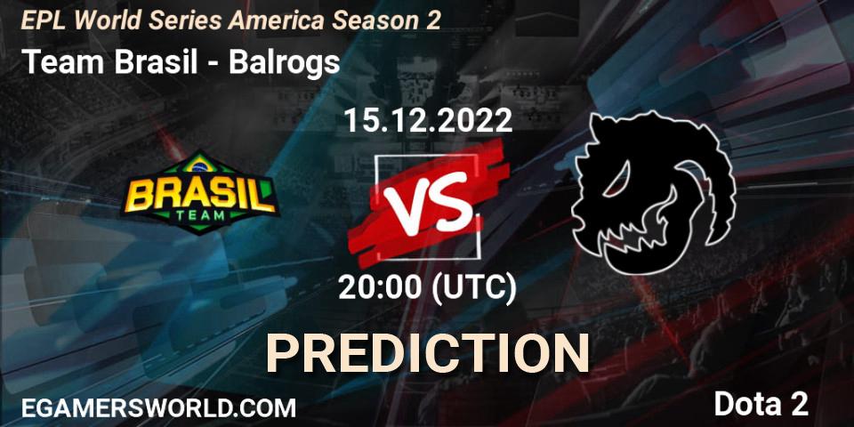 Prognoza Team Brasil - Balrogs. 15.12.2022 at 20:01, Dota 2, EPL World Series America Season 2