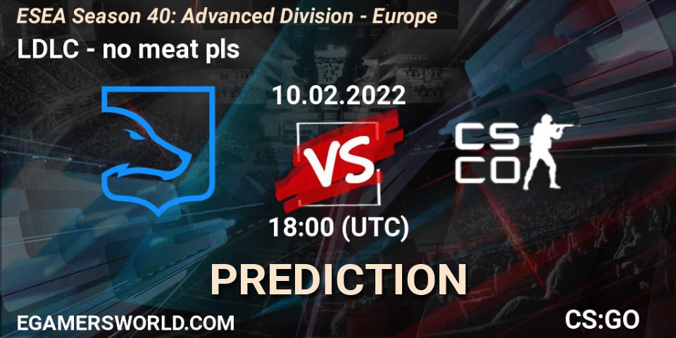 Prognoza LDLC - no meat pls. 10.02.2022 at 18:00, Counter-Strike (CS2), ESEA Season 40: Advanced Division - Europe