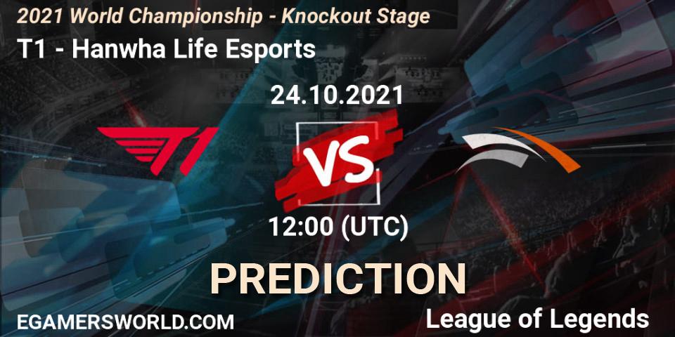 Prognoza T1 - Hanwha Life Esports. 22.10.2021 at 12:00, LoL, 2021 World Championship - Knockout Stage