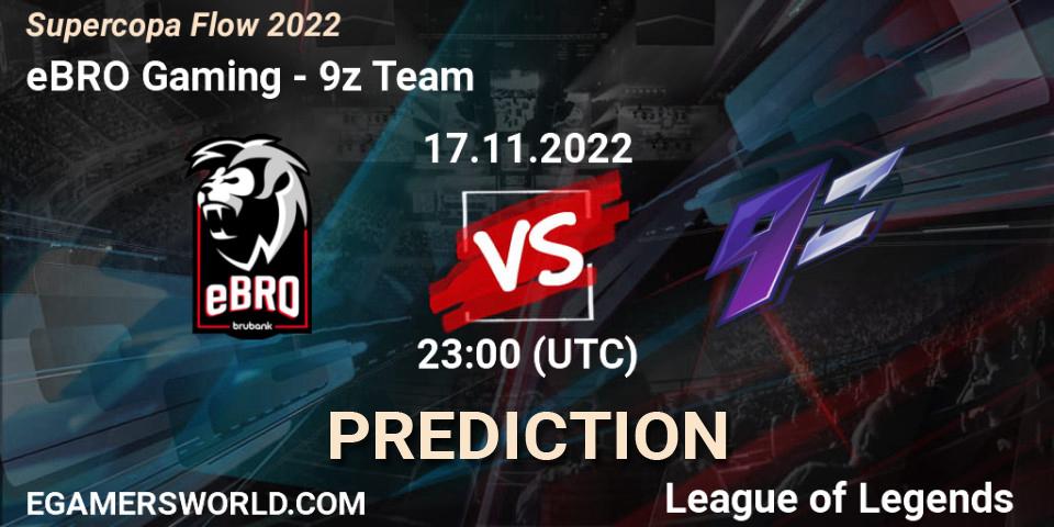 Prognoza eBRO Gaming - 9z Team. 17.11.22, LoL, Supercopa Flow 2022