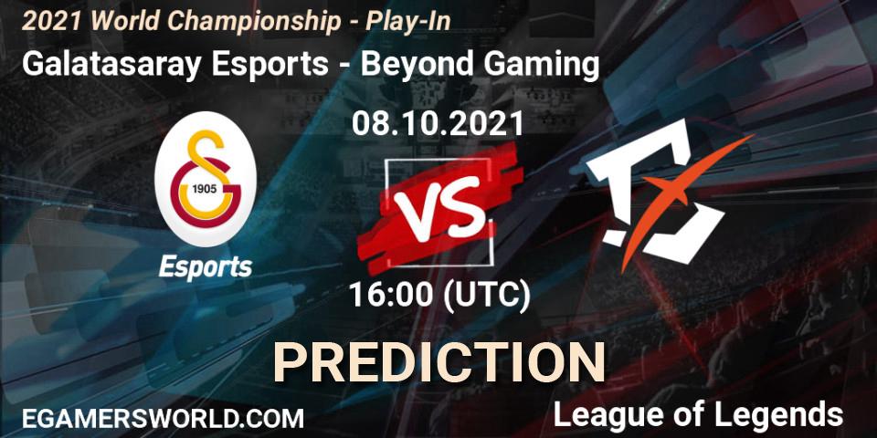 Prognoza Galatasaray Esports - Beyond Gaming. 08.10.2021 at 11:00, LoL, 2021 World Championship - Play-In