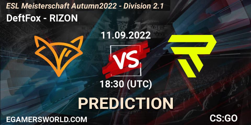 Prognoza DeftFox - RIZON. 11.09.2022 at 18:30, Counter-Strike (CS2), ESL Meisterschaft Autumn 2022 - Division 2.1