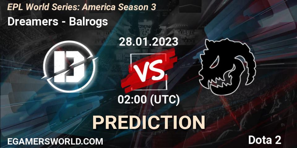Prognoza Dreamers - Balrogs. 28.01.23, Dota 2, EPL World Series: America Season 3