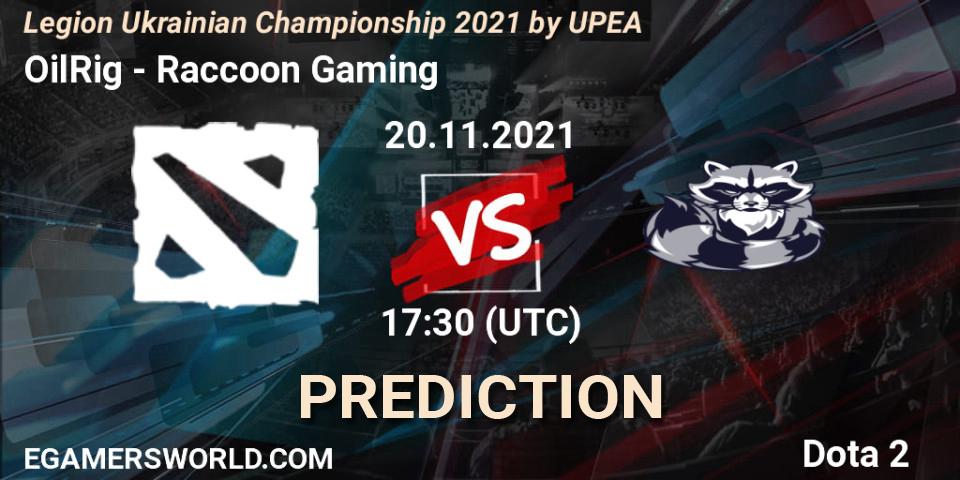 Prognoza OilRig - Raccoon Gaming. 20.11.2021 at 16:24, Dota 2, Legion Ukrainian Championship 2021 by UPEA
