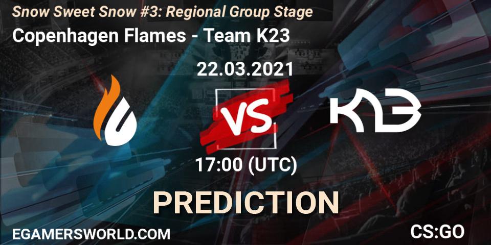 Prognoza Copenhagen Flames - Team K23. 22.03.2021 at 18:50, Counter-Strike (CS2), Snow Sweet Snow #3: Regional Group Stage