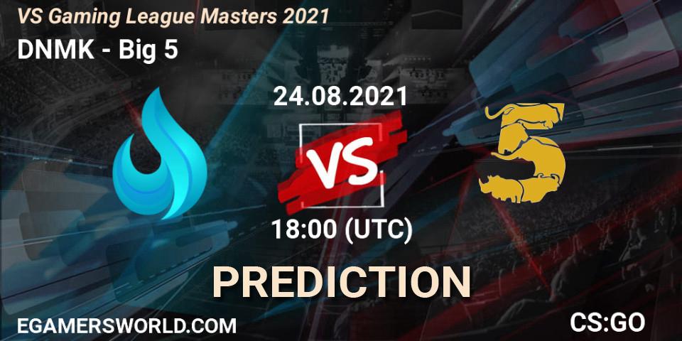 Prognoza DNMK - Big 5. 24.08.2021 at 18:00, Counter-Strike (CS2), VS Gaming League Masters 2021