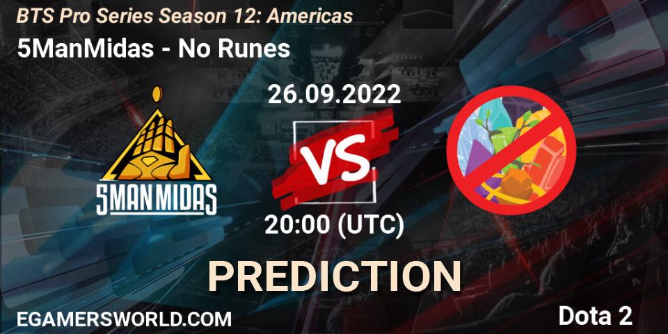 Prognoza 5ManMidas - No Runes. 26.09.2022 at 20:01, Dota 2, BTS Pro Series Season 12: Americas