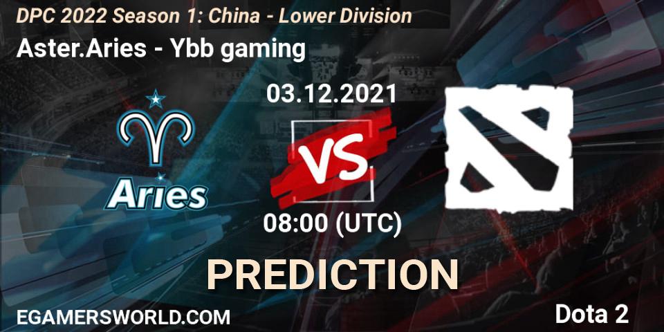 Prognoza Aster.Aries - Ybb gaming. 03.12.21, Dota 2, DPC 2022 Season 1: China - Lower Division