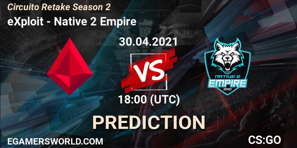 Prognoza eXploit - Native 2 Empire. 30.04.2021 at 18:00, Counter-Strike (CS2), Circuito Retake Season 2