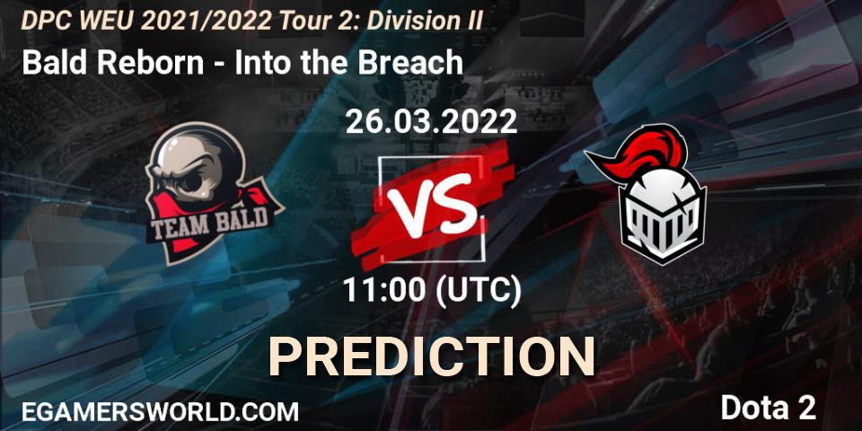 Prognoza Bald Reborn - Into the Breach. 26.03.2022 at 10:55, Dota 2, DPC 2021/2022 Tour 2: WEU Division II (Lower) - DreamLeague Season 17