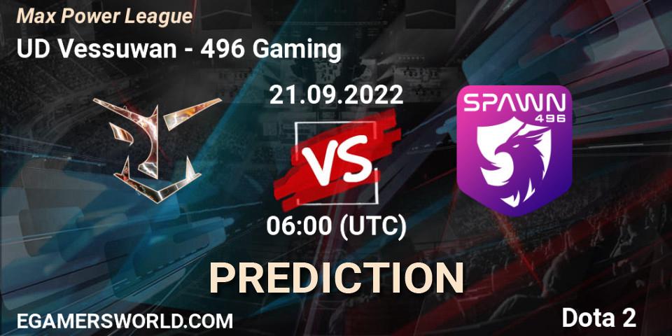 Prognoza UD Vessuwan - 496 Gaming. 21.09.2022 at 06:16, Dota 2, Max Power League