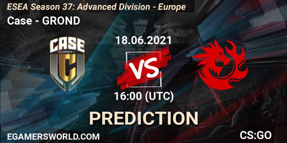 Prognoza Case - GROND. 18.06.2021 at 16:00, Counter-Strike (CS2), ESEA Season 37: Advanced Division - Europe