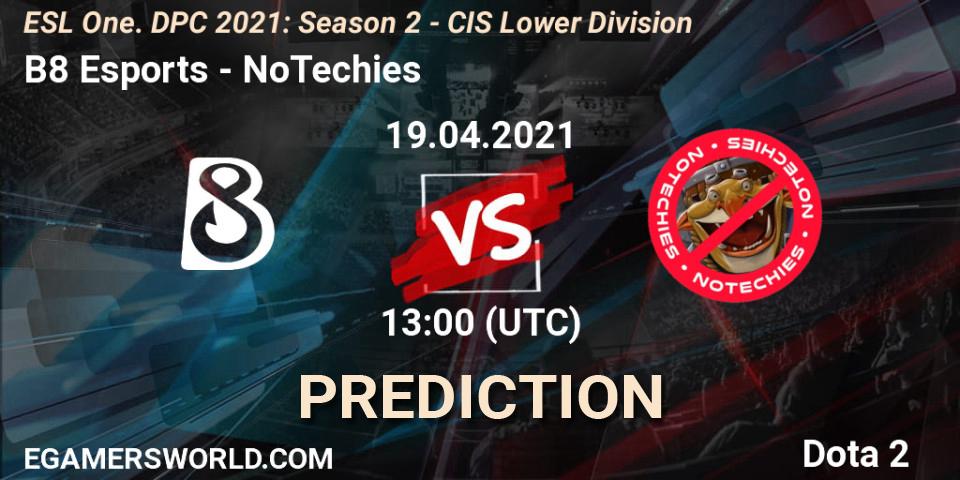 Prognoza B8 Esports - NoTechies. 19.04.2021 at 12:56, Dota 2, ESL One. DPC 2021: Season 2 - CIS Lower Division