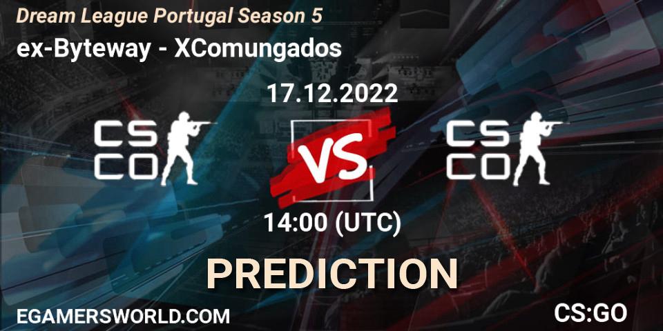 Prognoza ex-Byteway - XComungados. 17.12.22, CS2 (CS:GO), Dream League Portugal Season 5