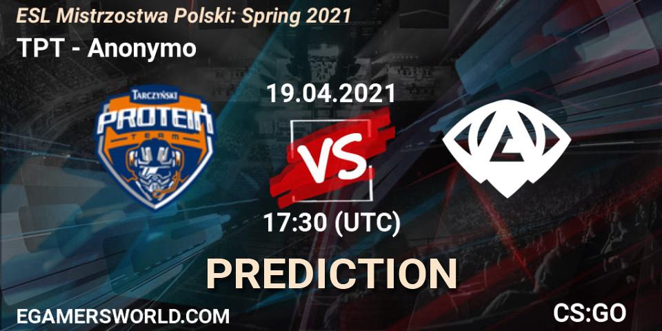 Prognoza TPT - Anonymo. 19.04.2021 at 17:30, Counter-Strike (CS2), ESL Mistrzostwa Polski: Spring 2021