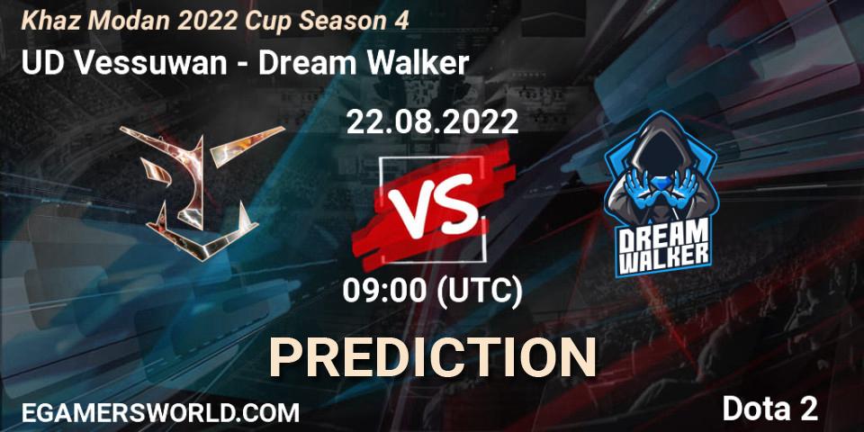 Prognoza UD Vessuwan - Dream Walker. 22.08.22, Dota 2, Khaz Modan 2022 Cup Season 4