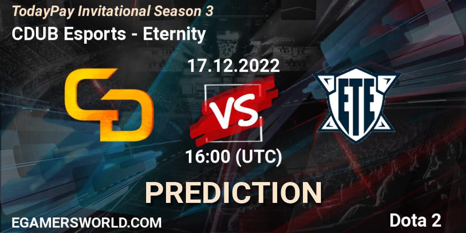 Prognoza CDUB Esports - Eternity. 17.12.2022 at 17:05, Dota 2, TodayPay Invitational Season 3