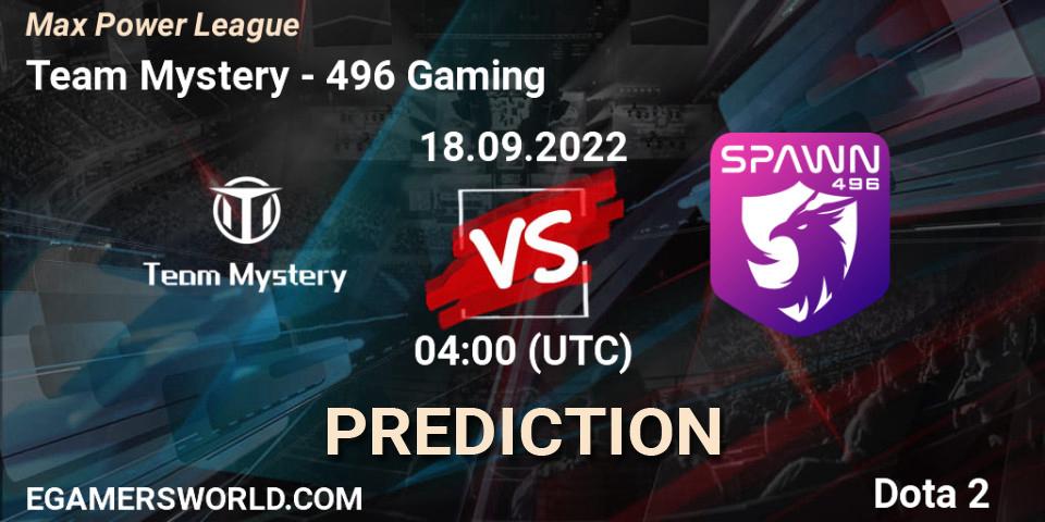 Prognoza Team Mystery - 496 Gaming. 18.09.2022 at 04:00, Dota 2, Max Power League