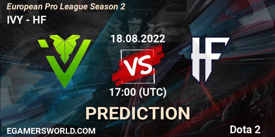 Prognoza IVY - HF. 18.08.2022 at 16:59, Dota 2, European Pro League Season 2