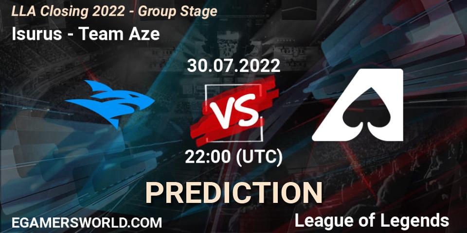 Prognoza Isurus - Team Aze. 30.07.2022 at 22:00, LoL, LLA Closing 2022 - Group Stage