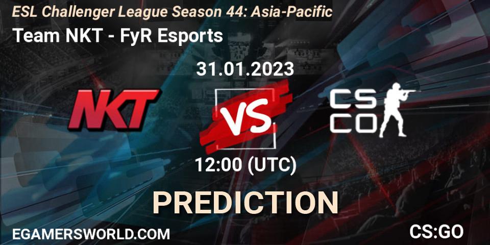 Prognoza Team NKT - FyR Esports. 31.01.23, CS2 (CS:GO), ESL Challenger League Season 44: Asia-Pacific