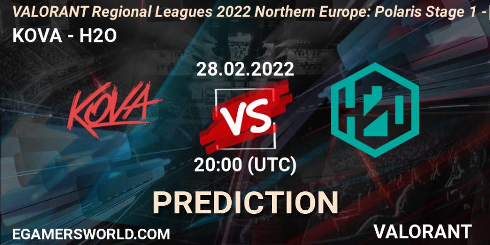 Prognoza KOVA - H2O. 28.02.2022 at 20:00, VALORANT, VALORANT Regional Leagues 2022 Northern Europe: Polaris Stage 1 - Regular Season