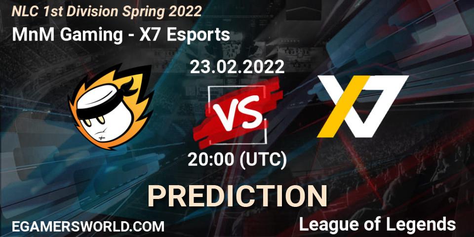Prognoza MnM Gaming - X7 Esports. 23.02.2022 at 20:00, LoL, NLC 1st Division Spring 2022
