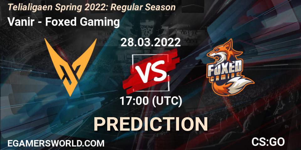 Prognoza Vanir - Foxed Gaming. 31.03.2022 at 17:00, Counter-Strike (CS2), Telialigaen Spring 2022: Regular Season
