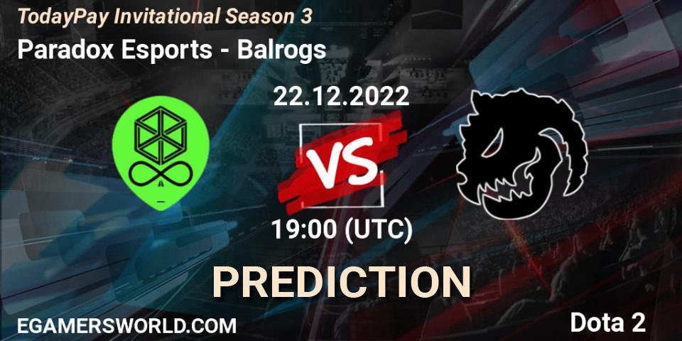 Prognoza Paradox Esports - Balrogs. 22.12.22, Dota 2, TodayPay Invitational Season 3