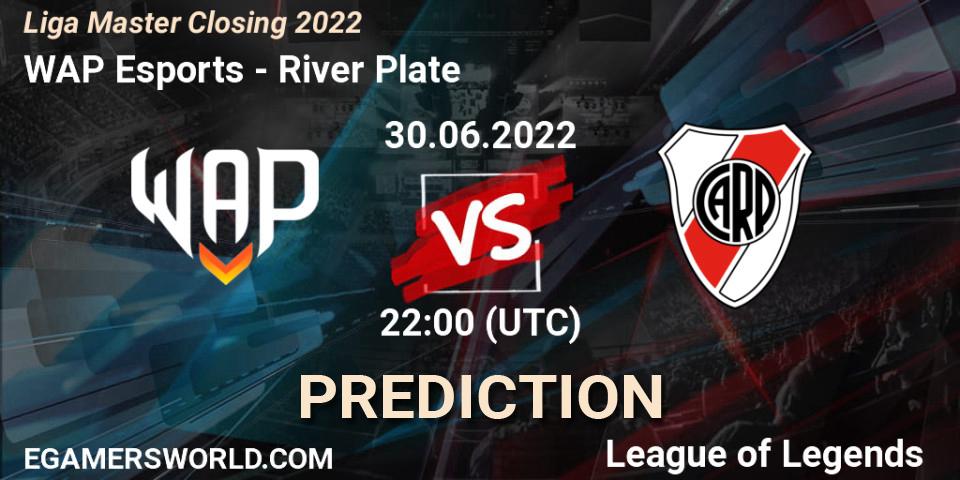 Prognoza WAP Esports - River Plate. 30.06.22, LoL, Liga Master Closing 2022