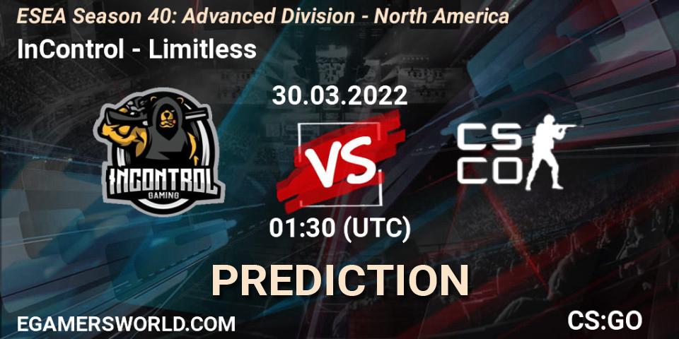 Prognoza InControl - Limitless. 31.03.2022 at 00:00, Counter-Strike (CS2), ESEA Season 40: Advanced Division - North America