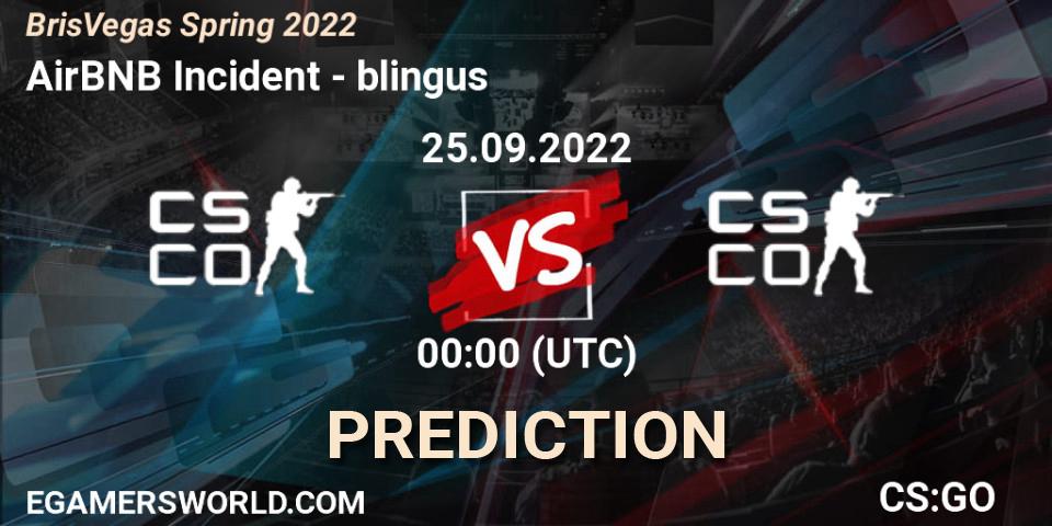 Prognoza AirBNB Incident - Blingus. 25.09.2022 at 00:00, Counter-Strike (CS2), BrisVegas Spring 2022