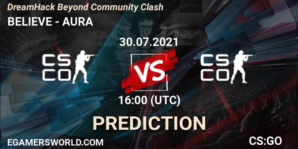 Prognoza BELIEVE - AURA. 30.07.2021 at 16:05, Counter-Strike (CS2), DreamHack Beyond Community Clash