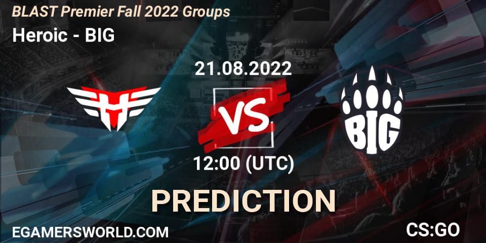 Prognoza Heroic - BIG. 21.08.2022 at 12:00, Counter-Strike (CS2), BLAST Premier Fall 2022 Groups