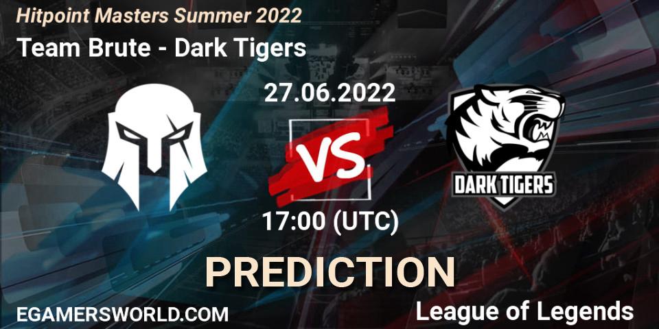 Prognoza Team Brute - Dark Tigers. 27.06.2022 at 17:00, LoL, Hitpoint Masters Summer 2022