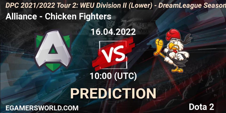 Prognoza Alliance - Chicken Fighters. 16.04.22, Dota 2, DPC 2021/2022 Tour 2: WEU Division II (Lower) - DreamLeague Season 17