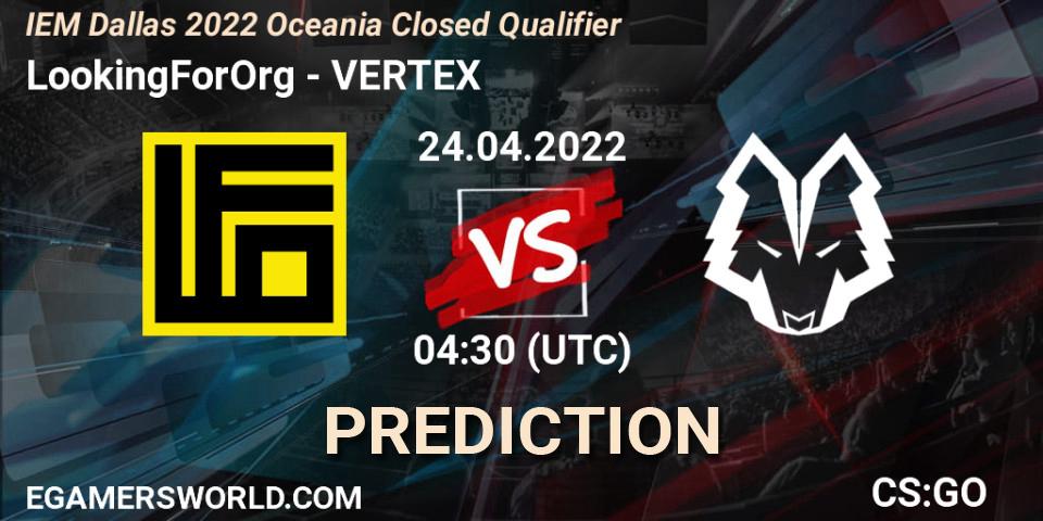 Prognoza LookingForOrg - VERTEX. 24.04.2022 at 04:30, Counter-Strike (CS2), IEM Dallas 2022 Oceania Closed Qualifier