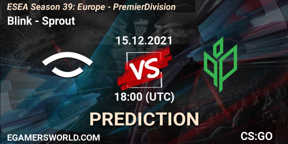 Prognoza Blink - Sprout. 15.12.2021 at 18:00, Counter-Strike (CS2), ESEA Season 39: Europe - Premier Division