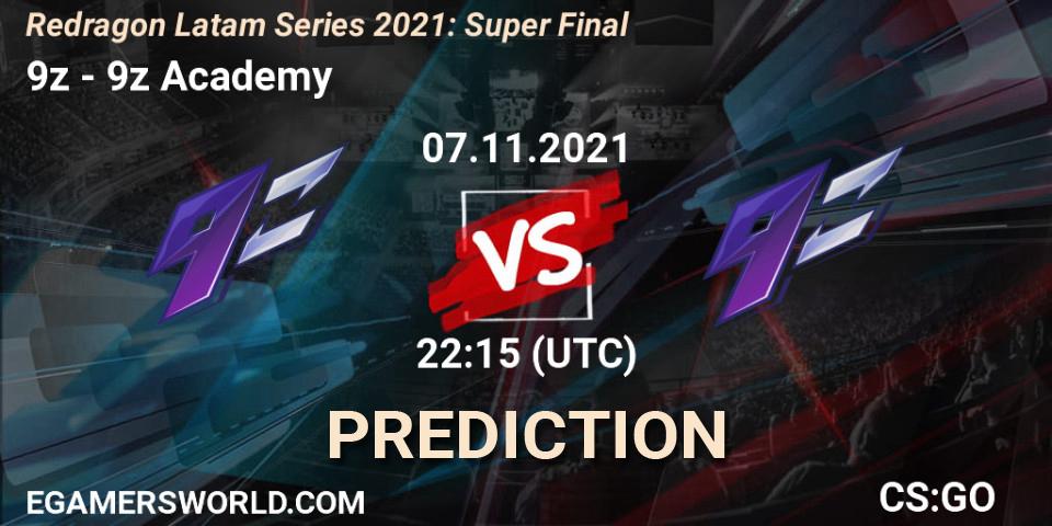 Prognoza 9z - 9z Academy. 07.11.2021 at 22:25, Counter-Strike (CS2), Redragon Latam Series 2021: Super Final