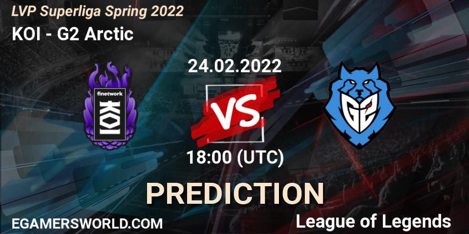 Prognoza KOI - G2 Arctic. 24.02.2022 at 18:00, LoL, LVP Superliga Spring 2022