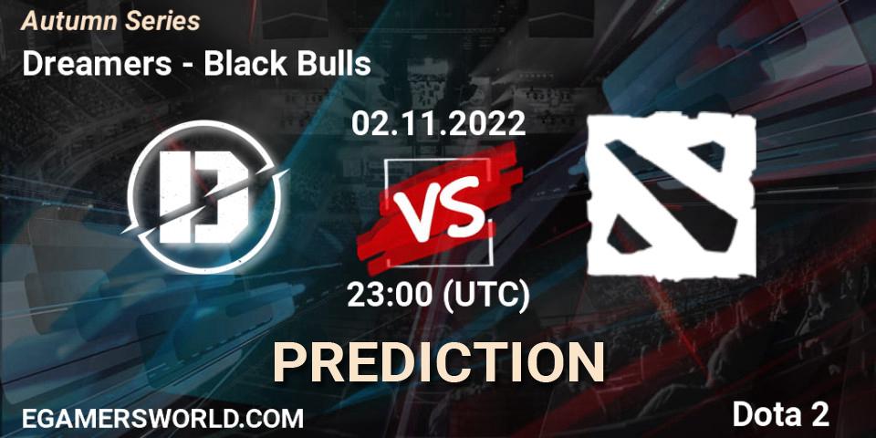 Prognoza Dreamers - Black Bulls. 02.11.2022 at 22:01, Dota 2, Autumn Series