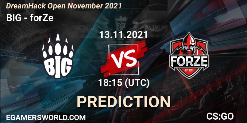 Prognoza BIG - forZe. 13.11.2021 at 18:15, Counter-Strike (CS2), DreamHack Open November 2021