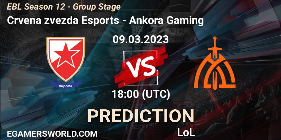 Prognoza Crvena zvezda Esports - Ankora Gaming. 09.03.23, LoL, EBL Season 12 - Group Stage