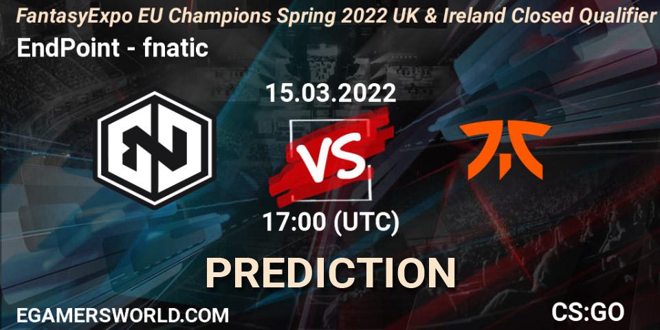 Prognoza EndPoint - fnatic. 15.03.2022 at 17:00, Counter-Strike (CS2), FantasyExpo EU Champions Spring 2022 UK & Ireland Closed Qualifier