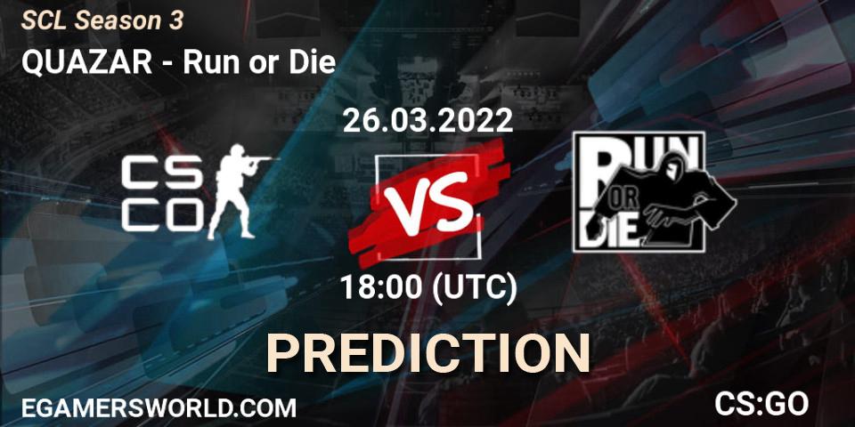 Prognoza QUAZAR - Run or Die. 26.03.2022 at 18:10, Counter-Strike (CS2), SCL Season 3