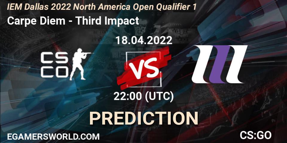 Prognoza Carpe Diem - Third Impact. 18.04.2022 at 22:00, Counter-Strike (CS2), IEM Dallas 2022 North America Open Qualifier 1