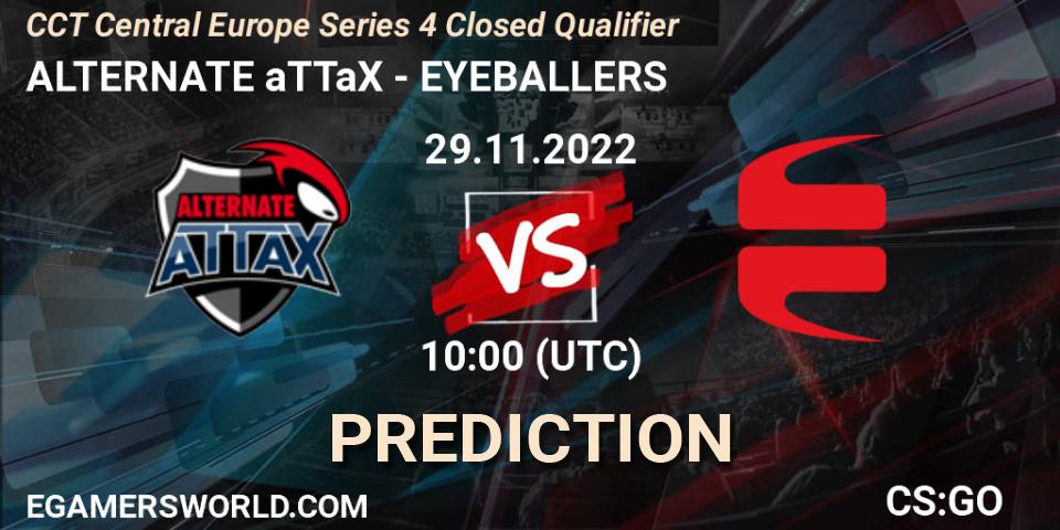 Prognoza ALTERNATE aTTaX - EYEBALLERS. 29.11.22, CS2 (CS:GO), CCT Central Europe Series 4 Closed Qualifier