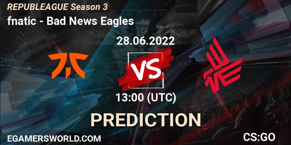Prognoza fnatic - Bad News Eagles. 28.06.2022 at 13:00, Counter-Strike (CS2), REPUBLEAGUE Season 3