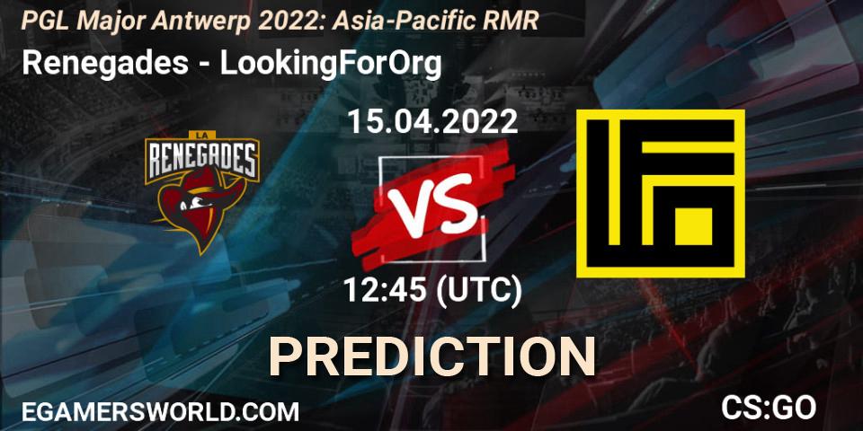 Prognoza Renegades - LookingForOrg. 15.04.2022 at 11:50, Counter-Strike (CS2), PGL Major Antwerp 2022: Asia-Pacific RMR